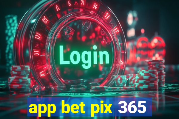 app bet pix 365